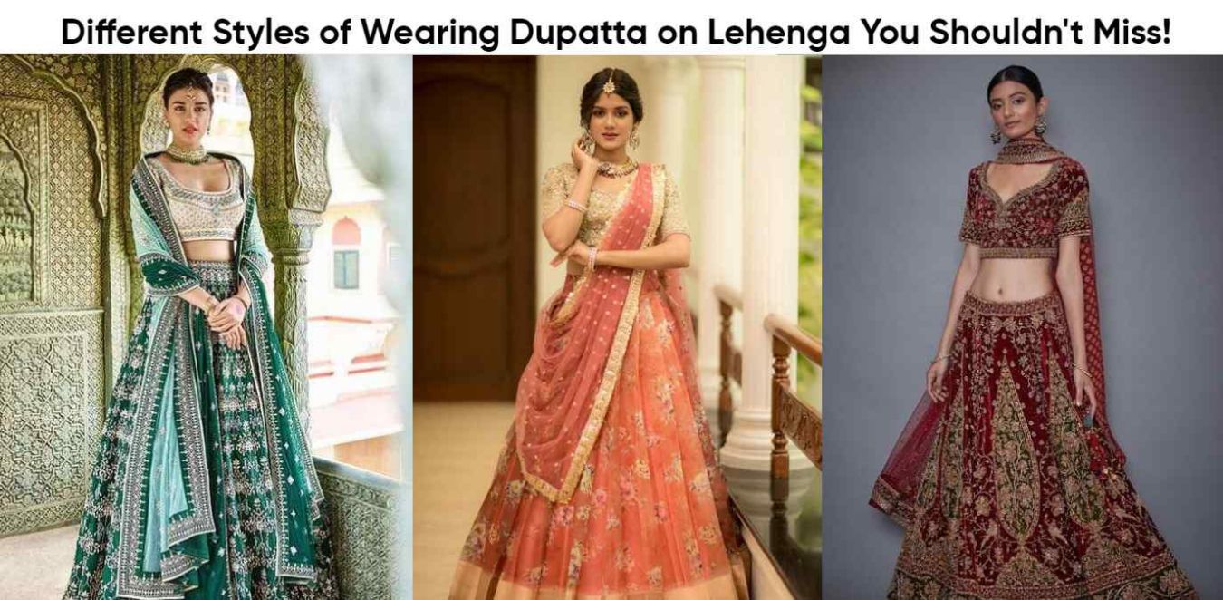 15 Different Styles of Wearing Dupatta on Lehenga